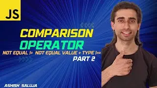 Javascript Comparison Operators - Part 2 - Not Equal (!=) and Not Equal Value or Type (!==) (Hindi)