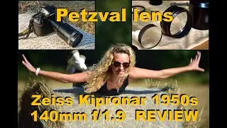 Carl Zeiss Jena Kipronar 140mm f/1.9 (120mm f/1.9) PETZVAL Lens REVIEW