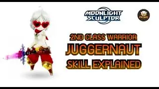 Juggernaut Skill Explained , Moonlight Sculptor Warrior 2nd Class