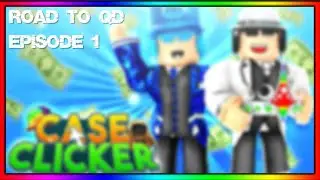Case Clicker ROAD TO 1QD (EPISODE 1)