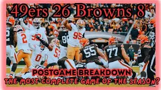 49ers 26 Browns 8 Postgame Breakdown