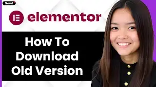 How to Download Elementor Old Version 2026 (Step By Step)