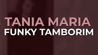 Tania Maria - Funky Tamborim (Official Audio) from The Concord Jazz Heritage Series