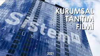 SİSTEM ALÜMİNYUM KURUMSAL TANITIM FİLMİ 4K
