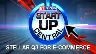 Stellar Quarter 3 for E-commerce | ET NOW Startup Central