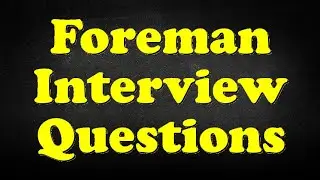 Foreman Interview Questions