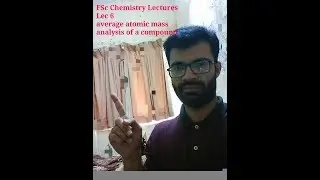 Fsc lecture Chemistry Lec 6 average atomic mass, analysis of a compound