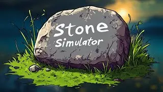 ▶ Stone Simulator - ОДИН ДЕНЬ ИЗ ЖИЗНИ КАМНЯ!