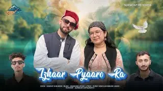 Izhaar Pyaaro Ra | Latest Pahari Song 2025 | A Real Love Story | Surmont Records