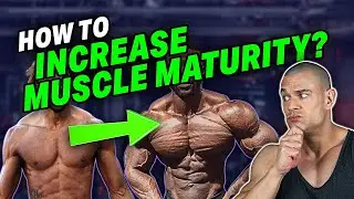How To Increase Muscle Maturity & Muscle Density?