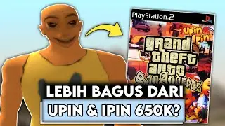 GTA Upin & Ipin Lebih Bagus Dari Upin & Ipin 650K?