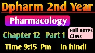 Pharmacology Chapter 12 in hindi|| Part 1 || Dpharm 2nd year in Hindi