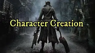 Bloodborne Character Creation (prelude to the lets play) #SkySouls
