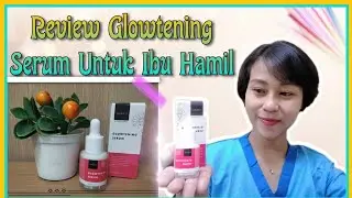 Glowtening Serum Aman Untuk Ibu Hamil Dari Scarlett Whitening - Glowtening Skincare for pregnancy