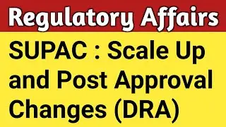 Scale Up and Post Approval Changes | SUPAC | Regulatory Affairs | DRA | Pharmaceutics | Pharma Wins