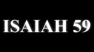 Isaiah 59 - Living Word Bible Readings #livingword #bookofIsaiah #Isaiah59 #biblereading #kjv #bible