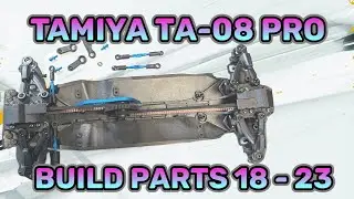 Tamiya TA-08 Pro build parts 18 - 23