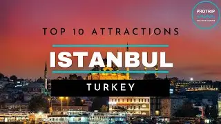 Top 10 Best Places to Visit in Istanbul, Turkey, Europe