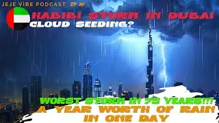 Dubai Flooded 2024: Nature's Wrath or Human Error? | JEJE VIBE EP 50