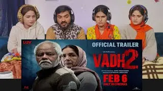 Vadh 2 Official Trailer Reaction | Sanjay Mishra, Neena Gupta, Jaspal Singh Sandhu