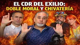 EL CDR DEL EXILIO: DOBLE MORAL, CHIVATERÍA Y MIEDO DISFRAZADO DE LUCHA