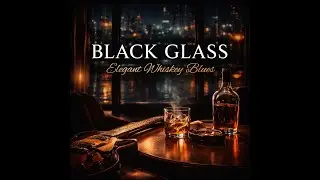 🥃 Elegant Whiskey Blues – Tracks of Late Night Work & Relax Blues