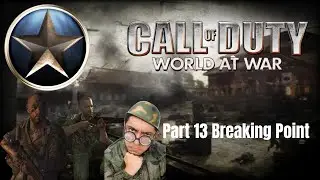 World At War Campaign Part 13 Breaking Point