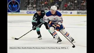Edmonton Oilers Seattle Kraken Pre-Season Game 2 | Post-Game Recap -OAD Ep. 4