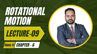 Class 11 || Rotational Motion || Lecture - 9 || Physics By CP Sir || NEET || IIT-JEE ||