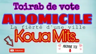 Toirab de vote ADOMICILE Koua Mitsamiouli
