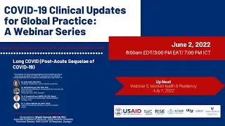 COVID-19 Clinical Updates for Global Practice: Webinar 4: Long COVID