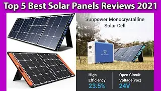Top 5 Best Solar Panel Reviews [ 2021 ]