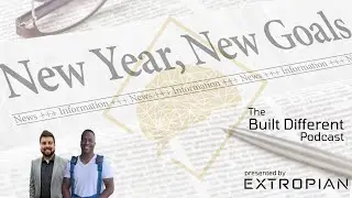 Extropian's Goals for 2025 | Built Different Podcast Ep. 83