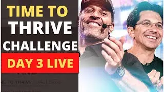 TIME TO THRIVE CHALLENGE DAY  3 LIVE: TIME TO THRIVE CHALLENGE BY TONY ROBBINS