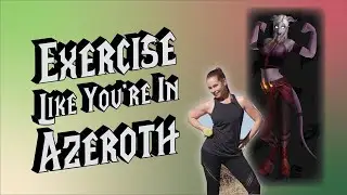 WoW Workout ~ Exercise routine from the World of Warcraft