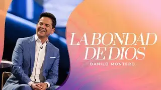 La Bondad de Dios - Danilo Montero (Goodness Of God - Bethel Music) - Español |Música Cristiana 2022