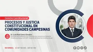 Procesos y Justicia Constitucional en Comunidades Campesinas | Luis Raúl Sáenz Dávalos