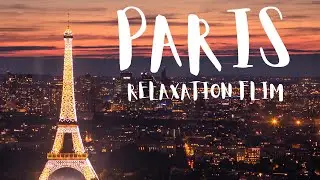 Paris, France Beautiful Scenes - Relaxing music, Calming music  | Relaxation Film