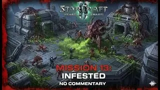 StarCraft 2: Heart of the Swarm | Mission 13: Infested (No Commentary)