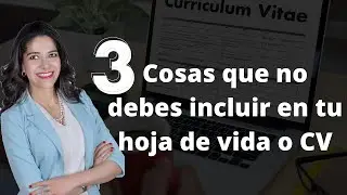 3 cosas que NO debes incluir en tu hoja de vida o CV ❌📑