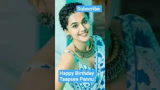 Happy Birthday Taapsee Pannu #bollywood #song #happybirthday