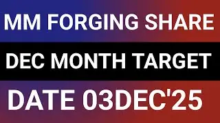 MM FORGING SHARE LATEST NEWS 3DEC'25/MM FORGING STOCK LATEST ANALYSIS WITH TARGET 