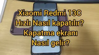 Xiaomi Redmi 13C Telefon Hızlı Nasıl kapatılır? Kapatma ekranı Nasıl gelir?