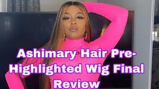 Ashimary Hair Pre Highlighted Wig Final Review | Affordable Pre Highlighted Wig | Danielle Denese