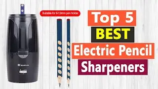 Top 5 Best Electric Pencil Sharpeners In 2021