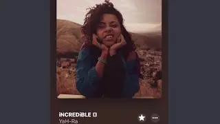 “iNCREDiBLE” - by YaH-Ra 