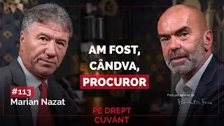 MARIAN NAZAT: CÂND PUTEREA POLITICĂ A VRUT CONDAMNAREA CUIVA, AU APĂRUT, IMEDIAT, ȘI „PROBELE”