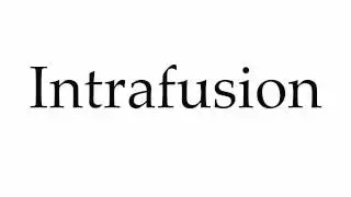 How to Pronounce Intrafusion