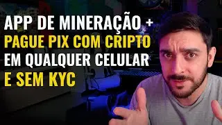 NOVO APP DE MINERA&Ccedil;&Atilde;O PAGANDO E  APP CRIPTO DE PAGAMENTO VIA PIX PELA C&Acirc;MERA DO CELULAR SEM KYC