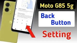 Moto g85 5g back button setting | Moto g85 5g me back button kaise lagaye setting